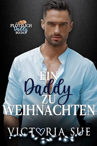 Ein Daddy zu Weihnachten (Plötzlich Daddy 4)