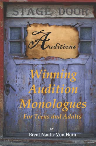 Winning Audition Monologues: For Teens And Adults