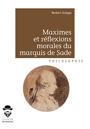 Télécharger Maximes et réflexions morales du marquis de Sade PDF