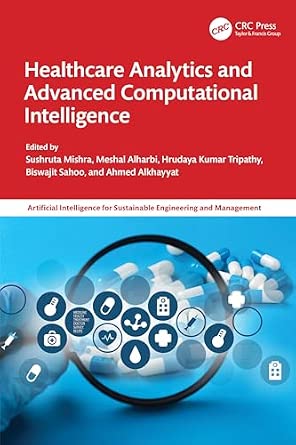 Healthcare Analytics and Advanced Computational Intelligence Healthcare Analytics and Advanced Computational Intelligence book cover