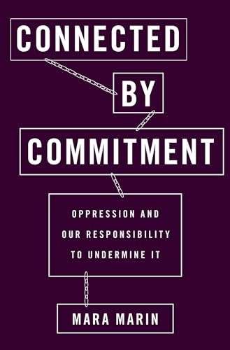 Connected by Commitment: Oppression and Our Responsibility to Undermine It view 2