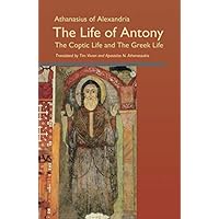The Life of Antony: The Coptic Life and The Greek Life