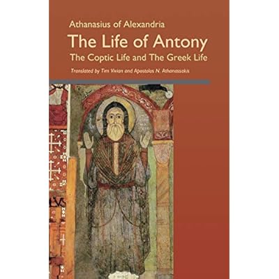 The Life of Antony: The Coptic Life and The Greek Life