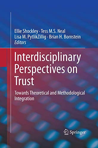 Interdisciplinary Perspectives on Trust: Towards Theoretical and Methodological Integration