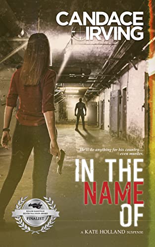 In the Name Of: A Kate Holland Psychological Suspense (A Hidden Valor Military Veteran/K9 Suspense Book 2)