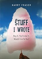 Stuff I Wrote 1681870649 Book Cover