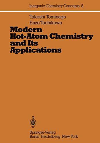 Modern Hot-Atom Chemistry and Its Applications (Inorganic Chemistry Concepts, 5)