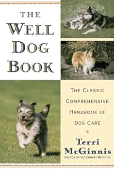 Paperback The Well Dog Book: The Classic Comprehensive Handbook of Dog Care Book