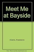 Meet Me at Bayside 1555236421 Book Cover