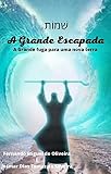 Shemot - A Grande Escapada (Escrituras Messiânicas Livro 2) (Portuguese Edition)