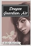 Dragon Guardian: Air (Primordyan Chronicles)