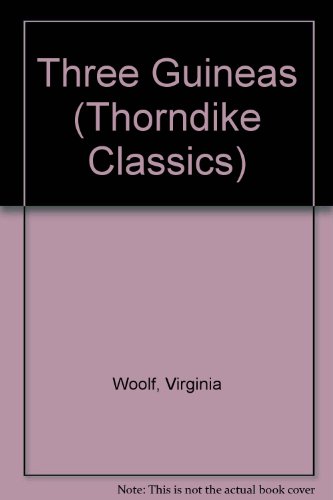 Three Guineas (THORNDIKE PRESS LARGE PRINT PERENNIAL BESTSELLERS SERIES)