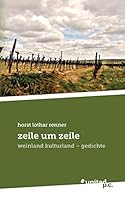 zeile um zeile: weinland kulturland - gedichte 3710320437 Book Cover