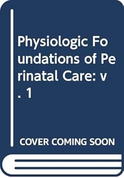 Hardcover Physiologic Foundations of Perinatal Care Book