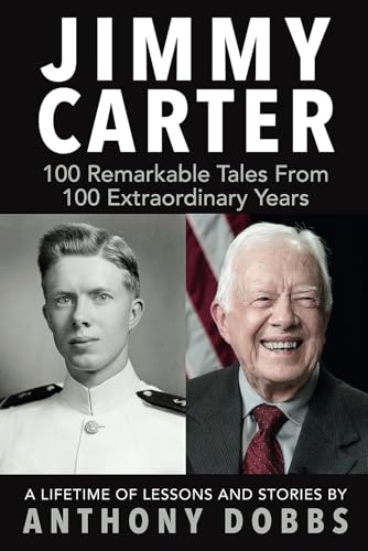 Jimmy Carter: 100 Remarkable Tales From 100 Extraordinary Years