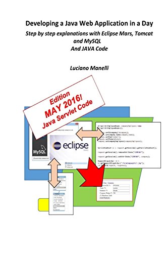 Developing a Java Web Application in a Day: Step by Step Explanations With Eclipse Mars, Tomcat and Mysql (Java Web Programming)