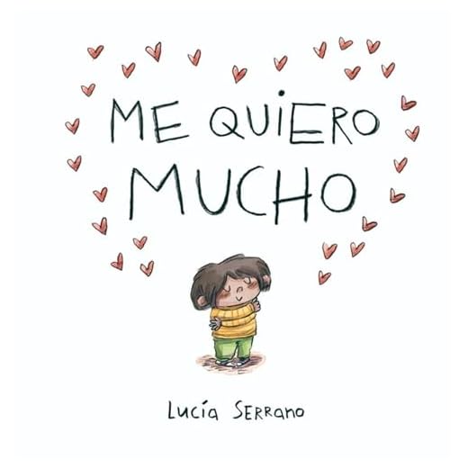 Me quiero mucho: Un cuento sobre la autoestima en niños y niñas (Cuentos infantiles)
