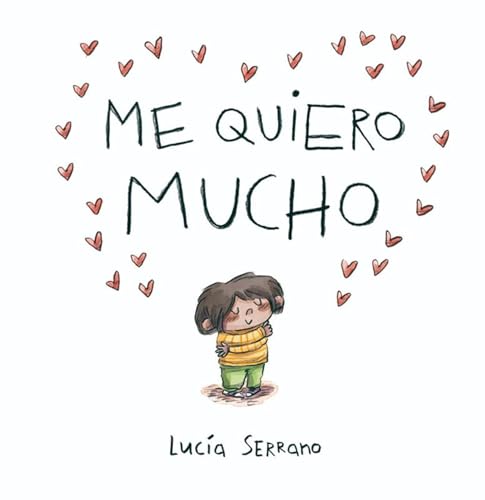 Me quiero mucho: Un cuento sobre la autoestima en niños y niñas (Cuentos infantiles)