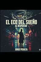 EL ECO DEL SUEÑO: EL DESPERTAR B0G24XPZDR Book Cover