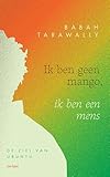 Ik ben geen mango, ik ben een mens: De ziel van ubuntu (Dutch Edition)