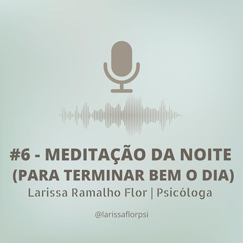 #6 - Medita&ccedil;&atilde;o da noite (para terminar bem o dia)