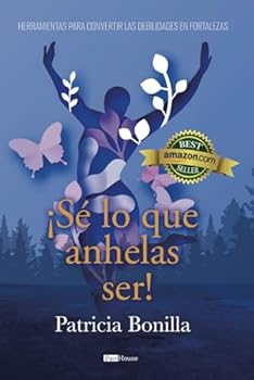 Paperback ¡ Sé lo que anhelas ser ! (Spanish Edition) [Spanish] Book