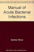 Manual of acute bacterial infections: Early diagnosis and treatment 0316303275 Book Cover