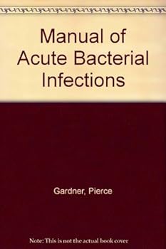 Hardcover Manual of Acute Bacterial Infections: Early Diagnosis and Treatment Book