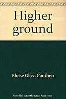 Higher Ground: Biography of Wiley B. Glass, Missionary to China 0805472215 Book Cover