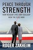 Peace Through Strength: How Reagan's Military Buildup Won the Cold War