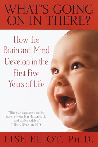 Image of What's Going on in There? : How the Brain and Mind Develop in the First Five Years of Life