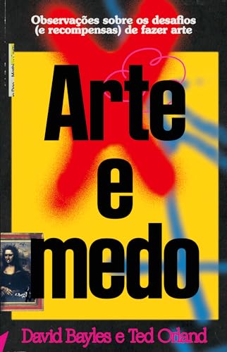 Arte e Medo: observações sobre os desafios (e recompensas) de fazer arte
