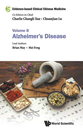 Evidence-Based Clinical Chinese Medicine - Volume 8: Alzheimer's Disease (Evidence-based Clinical Chinese Medicine, 8)
