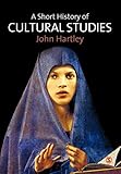 A Short History of Cultural Studies