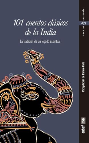 101 cuentos clásicos de la India: La tradición de un legado espiritual (Arca de sabiduría)