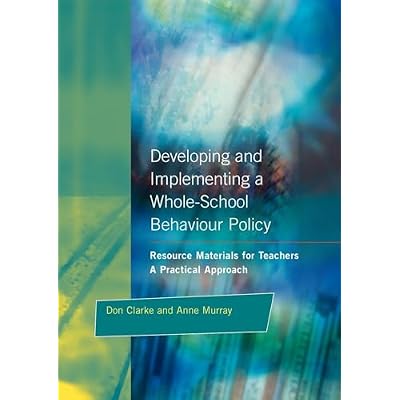 Developing and Implementing a Whole-School Behavior Policy: A Practical Approach
