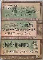 Nothing Can Rescue Me / Murder Wears a Mummer's Mask / Final Appearance B09THGGWSB Book Cover