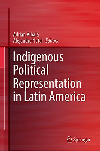 Indigenous Political Representation in Latin America (Latin American Societies)