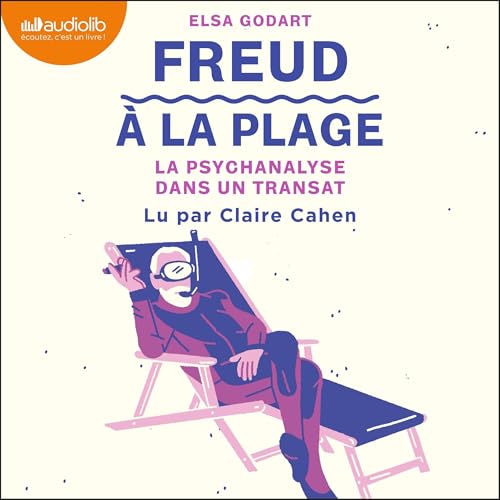 Freud &agrave; la plage : la psychanalyse dans un transat Titelbild