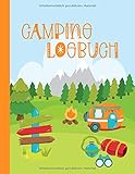  Camping Logbuch: Kinder Camper Log Buch Reisetagebuch Für Ferien Zum Eintragen, Malen, Einkleben - Großes Ferien-Tagebuch Urlaub - Ferien Reise ... Urlaubstagebuch für Mädchen Jungen
