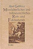  Mittelalterliches und frühneuzeitliches Reit- und Fahrzubehör (Documenta Hippologica)