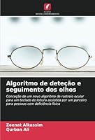 Algoritmo de deteção e seguimento dos olhos: Conceção de um novo algoritmo de rastreio ocular para um teclado de leitura assistida por um parceiro ... com deficiência física (Portuguese Edition) 6208737885 Book Cover