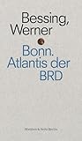  Bonn. Atlantis der BRD (punctum)