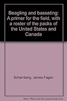 Beagling and basseting: A primer for the field, with a roster of the packs of the United States and Canada B0006XIVM0 Book Cover