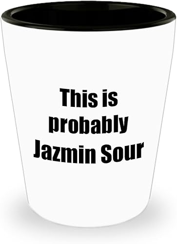 This Is Probably Jazmin Sour Shot Glass Funny Alcohol Lover Gift Drink Quote Alcoholic Gag 1.5 Oz Shotglass