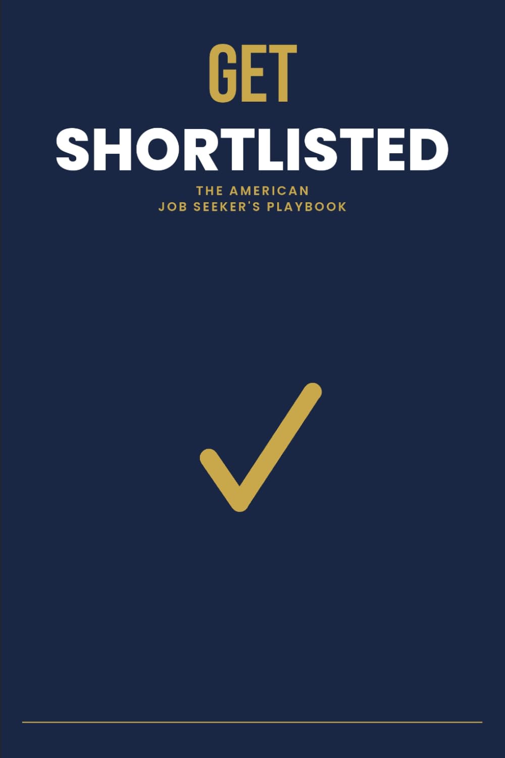 Get Shortlisted: The American Job Seeker's Playbook