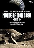 mondbasis alpha 1 adler bausatz  MONDSTATION 1999, BAND 1: Fünf Romane der Serie MONDBASIS ALPHA 1 in einem Band!