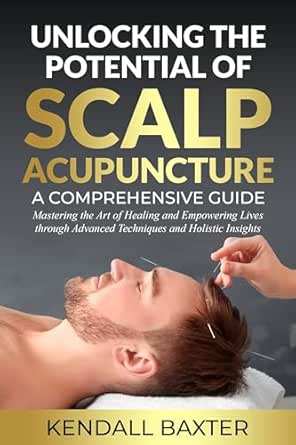 Amazon.com: Unlocking the Potential of Scalp Acupuncture eBook : Baxter ...