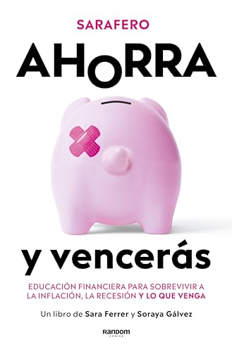 Ahorra y vencerás: Educación financiera para sobrevivir a la inflación, la recesión y lo que venga (Spanish Edition)
