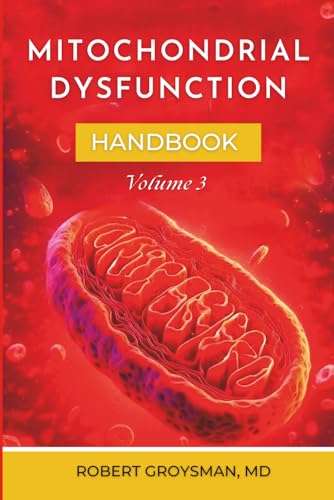 The Complete Long Covid Handbook: Mitochondrial Dysfunction: Volume 3